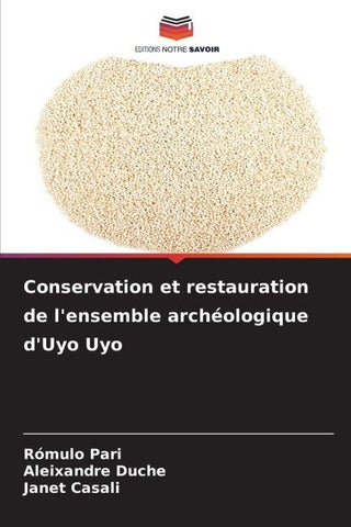 Conservation et restauration de l'ensemble archéologique d'Uyo Uyo