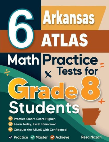 6 Arkansas ATLAS Math Practice Tests for Grade 8 Students