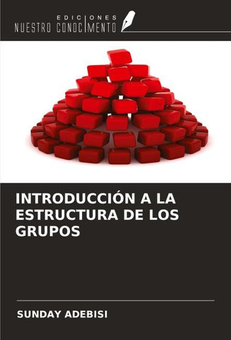 INTRODUCCIÓN A LA ESTRUCTURA DE LOS GRUPOS