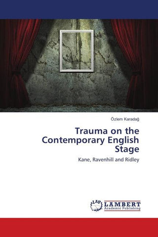 Trauma on the Contemporary English Stage