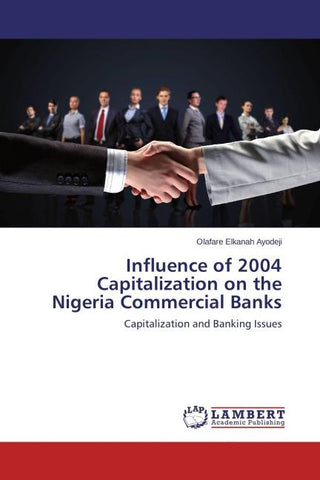 Influence of 2004 Capitalization on the Nigeria Commercial Banks