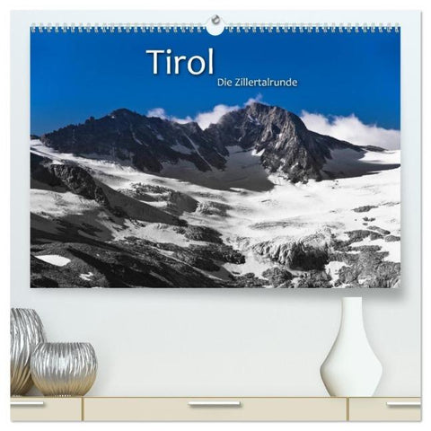 TIROL – Die Zillertalrunde (hochwertiger Premium Wandkalender 2026 DIN A2 quer), Kunstdruck in Hochglanz