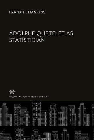 Adolphe Quetelet as Statistician