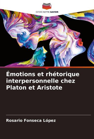 Émotions et rhétorique interpersonnelle chez Platon et Aristote