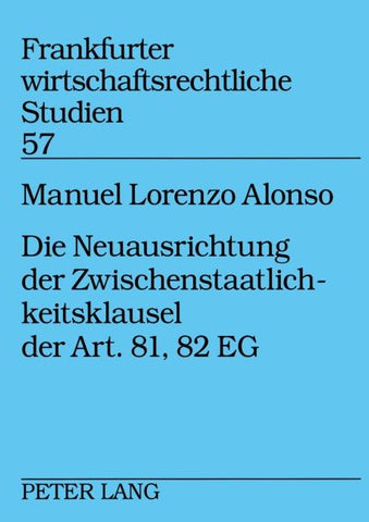 Die Neuausrichtung der Zwischenstaatlichkeitsklausel der Art. 81, 82 EG