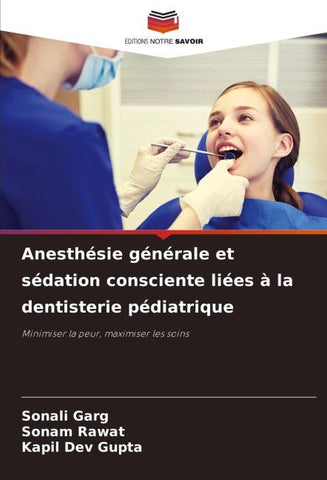 Anesthésie générale et sédation consciente liées à la dentisterie pédiatrique