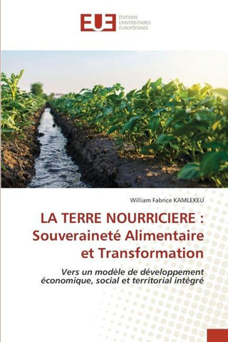 LA TERRE NOURRICIERE : Souveraineté Alimentaire et Transformation