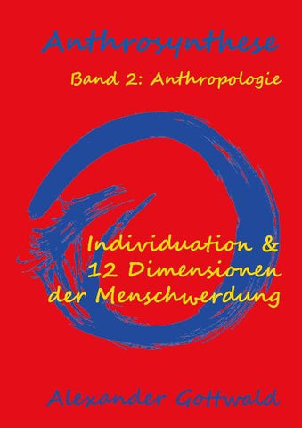 Anthrosynthese Band 2: Anthropologie