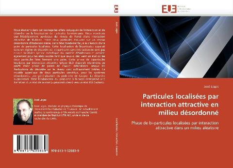 Particules localisées par interaction attractive en milieu désordonné