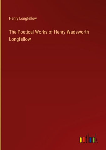 The Poetical Works of Henry Wadsworth Longfellow