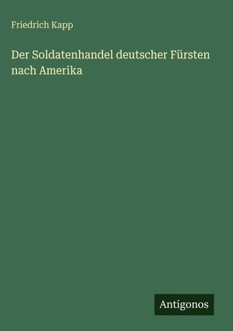 Der Soldatenhandel deutscher Fürsten nach Amerika