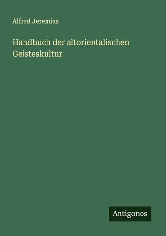 Handbuch der altorientalischen Geisteskultur