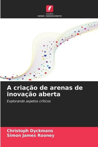 A criação de arenas de inovação aberta