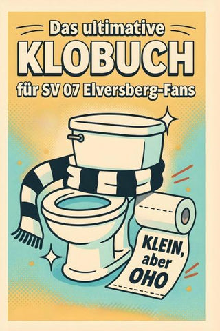 Das ultimative Klobuch für SV 07 Elversberg-Fans