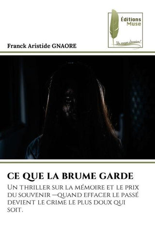 CE QUE LA BRUME GARDE