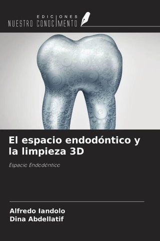 El espacio endodóntico y la limpieza 3D