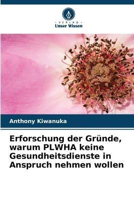 Erforschung der Gründe, warum PLWHA keine Gesundheitsdienste in Anspruch nehmen wollen