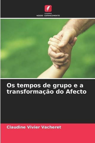Os tempos de grupo e a transformação do Afecto