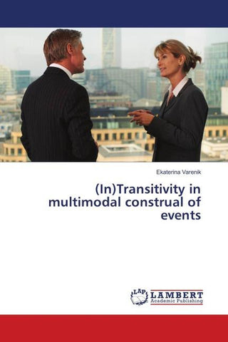 (In)Transitivity in multimodal construal of events