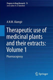 Therapeutic Use of Medicinal Plants and Their Extracts: Volume 1
