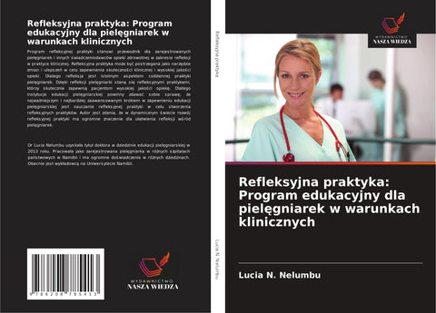 Refleksyjna praktyka: Program edukacyjny dla piel¿gniarek w warunkach klinicznych
