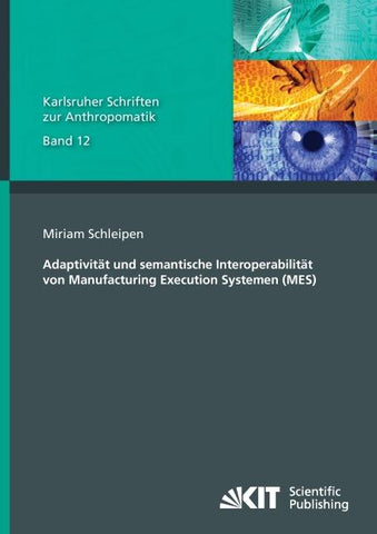 Adaptivität und semantische Interoperabilität von Manufacturing Execution Systemen (MES)