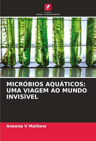 MICRÓBIOS AQUÁTICOS: UMA VIAGEM AO MUNDO INVISÍVEL