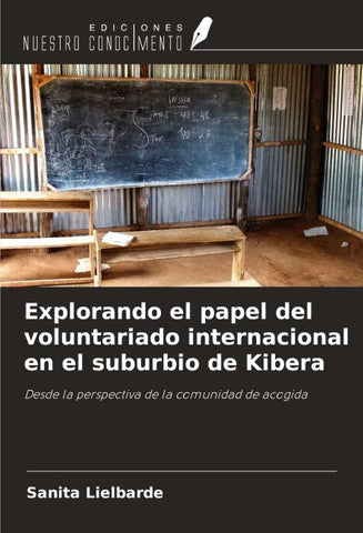 Explorando el papel del voluntariado internacional en el suburbio de Kibera