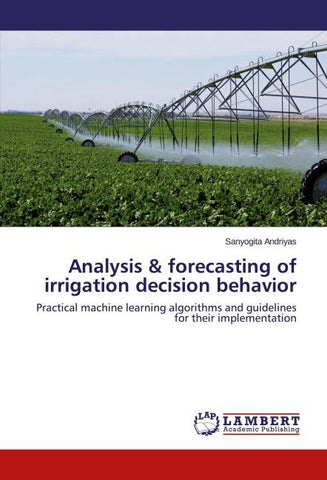 Analysis & forecasting of irrigation decision behavior