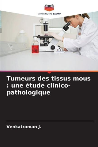 Tumeurs des tissus mous : une étude clinico-pathologique