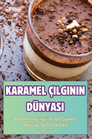 KARAMEL ÇILGININ DÜNYASI