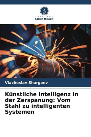 Künstliche Intelligenz in der Zerspanung: Vom Stahl zu intelligenten Systemen