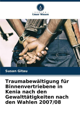 Traumabewältigung für Binnenvertriebene in Kenia nach den Gewalttätigkeiten nach den Wahlen 2007/08
