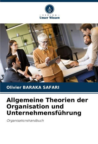 Allgemeine Theorien der Organisation und Unternehmensführung