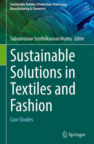 Sustainable Solutions in Textiles and Fashion