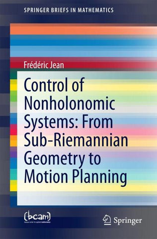 Control of Nonholonomic Systems: from Sub-Riemannian Geometry to Motion Planning