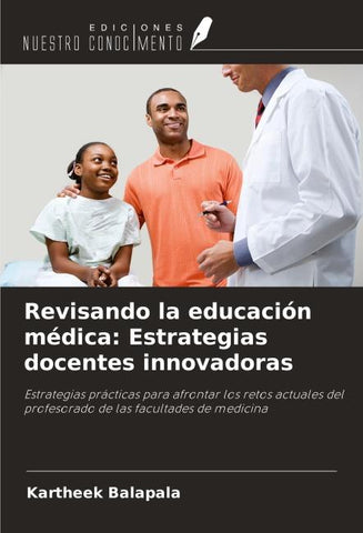 Revisando la educación médica: Estrategias docentes innovadoras