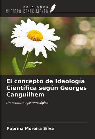 El concepto de Ideología Científica según Georges Canguilhem