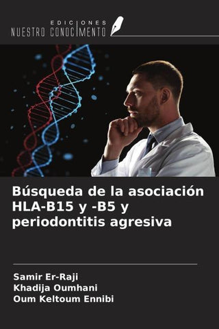 Búsqueda de la asociación HLA-B15 y -B5 y periodontitis agresiva