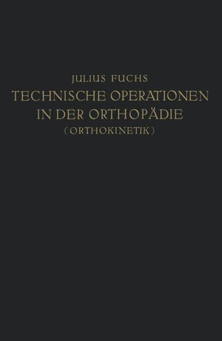 Technische Operationen in der Orthopädie (Orthokinetik)