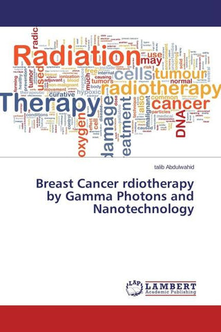 Breast Cancer rdiotherapy by Gamma Photons and Nanotechnology