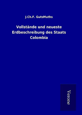 Vollstände und neueste Erdbeschreibung des Staats Colombia