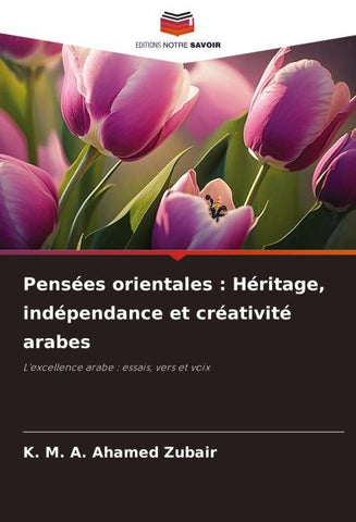 Pensées orientales : Héritage, indépendance et créativité arabes