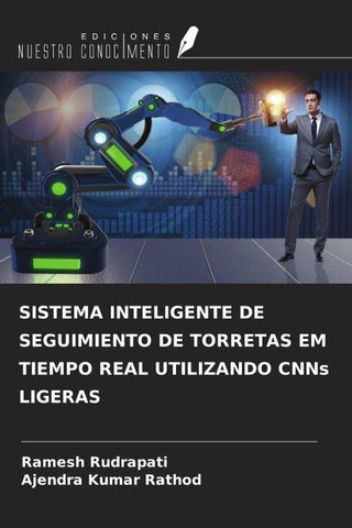 SISTEMA INTELIGENTE DE SEGUIMIENTO DE TORRETAS EM TIEMPO REAL UTILIZANDO CNNs LIGERAS