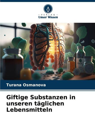 Giftige Substanzen in unseren täglichen Lebensmitteln