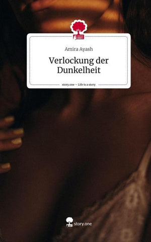 Verlockung der Dunkelheit. Life is a Story - story.one