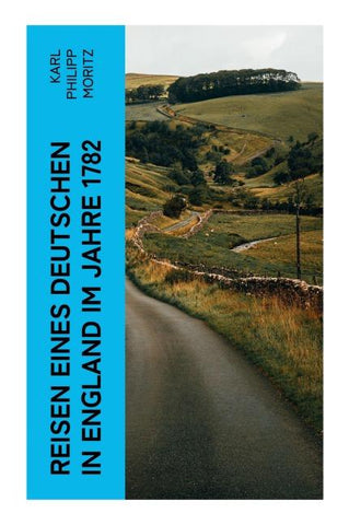 Reisen eines Deutschen in England im Jahre 1782