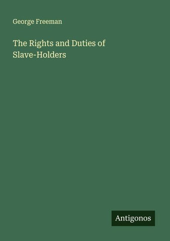 The Rights and Duties of Slave-Holders