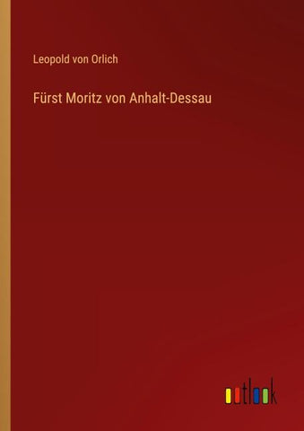 Fürst Moritz von Anhalt-Dessau
