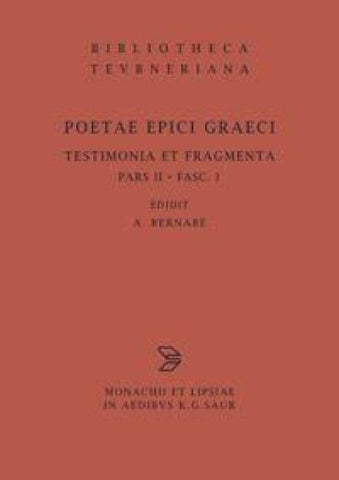 Poetae epici Graeci. Testimonia et fragmenta. / Orphicorum et Orphicis similium testimonia
